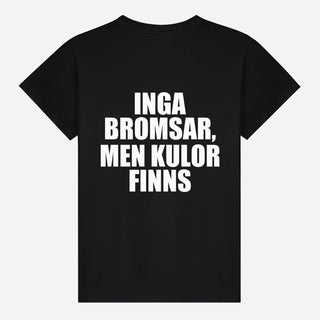 Inga bromsar, men kulor finns T-shirt