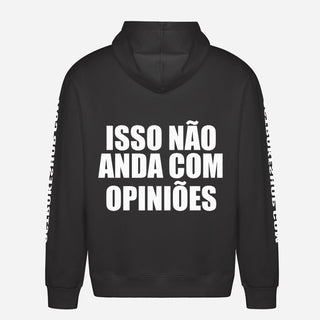 Isso Não Anda Com Opiniões Hoodie