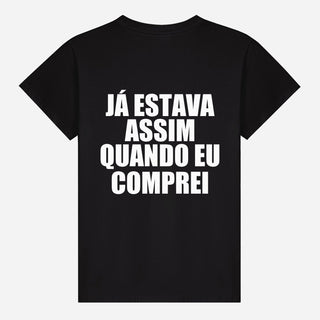 Já estava assim quando eu comprei T-shirt