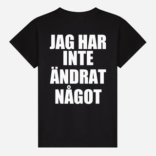 Jag har inte ändrat något T-shirt