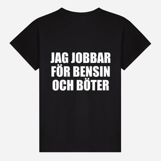 Jag jobbar för bensin och böter T-shirt