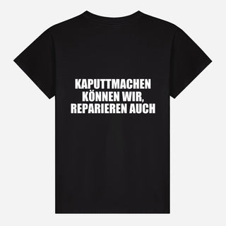 Kaputtmachen Können Wir, Reparieren Auch T-shirt