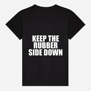 Keep The Rubber Side Down T-Shirt