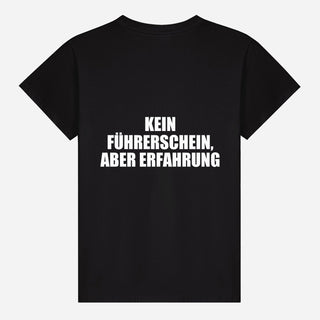 Kein Führerschein, aber Erfahrung T-shirt