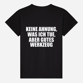Keine Ahnung, was ich tue, aber gutes Werkzeug T-shirt