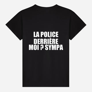 La police derrière moi ? Sympa T-shirt