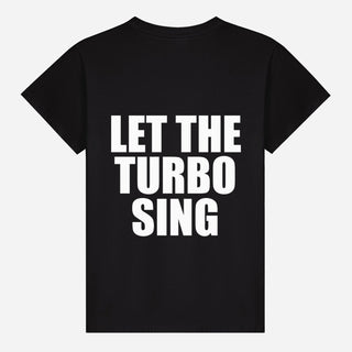 Let The Turbo Sing T-shirt