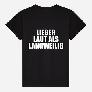Lieber Laut Als Langweilig T-shirt