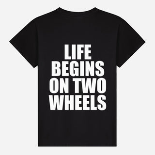 Life Begins On Two Wheels T-Shirt