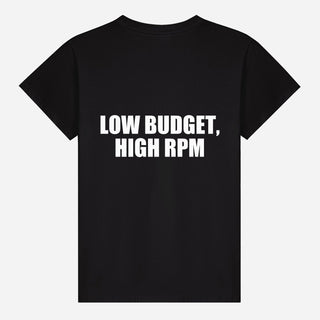 Low Budget, High Rpm T-shirt