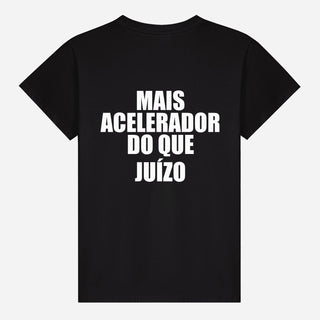 Mais Acelerador Do Que Juízo T-shirt
