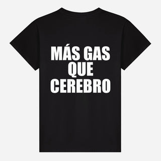 Más Gas Que Cerebro T-shirt