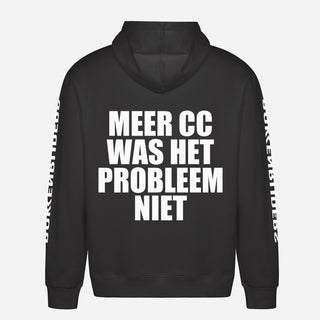 Meer CC Was Het Probleem Niet Hoodie