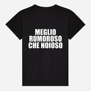 Meglio Rumoroso Che Noioso T-shirt