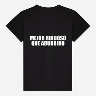 Mejor Ruidoso Que Aburrido T-shirt
