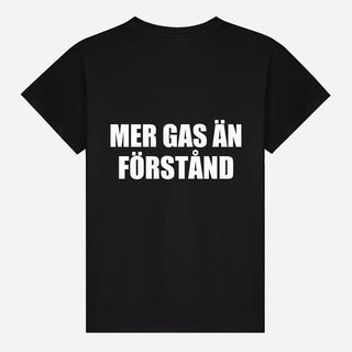 Mer Gas Än Förstånd T-shirt
