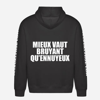 Mieux Vaut Bruyant Qu’ennuyeux Hoodie