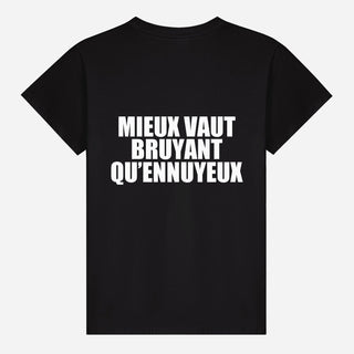 Mieux Vaut Bruyant Qu’ennuyeux T-shirt