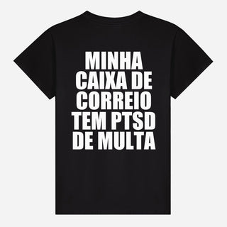 Minha caixa de correio tem PTSD de multa T-shirt