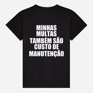 Minhas multas também são custo de manutenção T-shirt