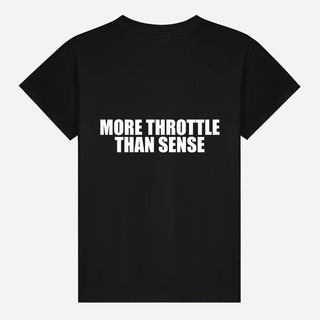 More Throttle Than Sense T-shirt