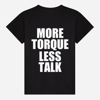 More Torque Less Talk T-shirt