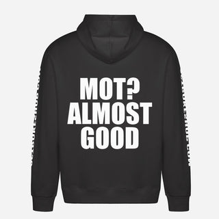 Mot? Almost Good Hoodie