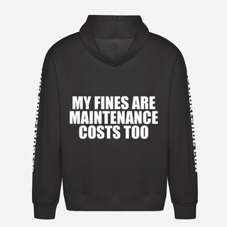 My Fines Are Maintenance Costs Too Hoodie