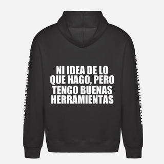 Ni idea de lo que hago, pero tengo buenas herramientas Hoodie