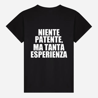 Niente patente, ma tanta esperienza T-shirt