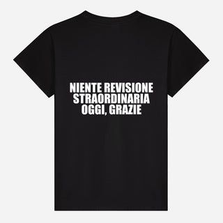 Niente revisione straordinaria oggi, grazie T-shirt