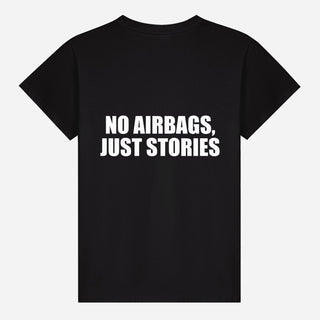 No Airbags, Just Stories T-shirt