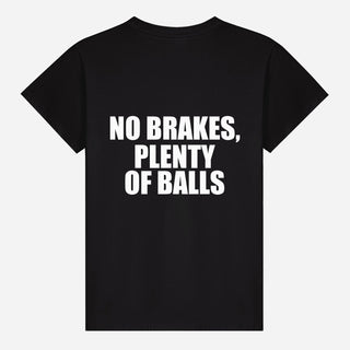 No Brakes, Plenty of Balls T-shirt
