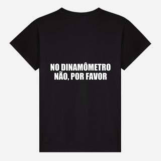 No dinamômetro não, por favor T-shirt
