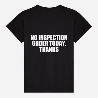 No Inspection Order Today, Thanks T-shirt