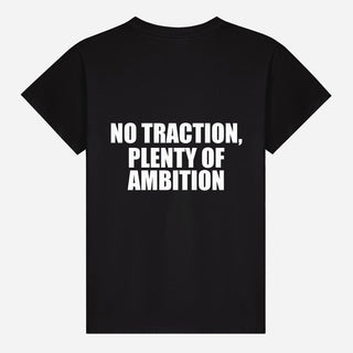 No Traction, Plenty of Ambition T-shirt
