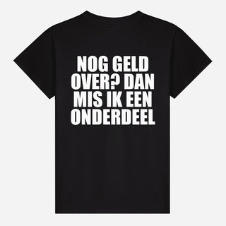 Nog Geld Over? Dan Mis Ik Een Onderdeel T-shirt