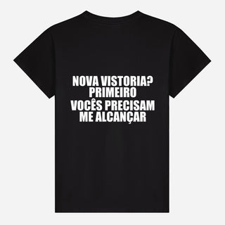 Nova vistoria? Primeiro vocês precisam me alcançar T-shirt