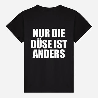 Nur die Düse ist anders T-shirt