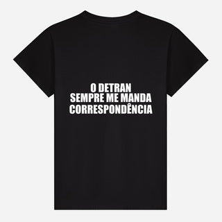 O DETRAN sempre me manda correspondência T-shirt