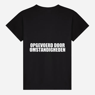 Opgevoerd Door Omstandigheden T-shirt