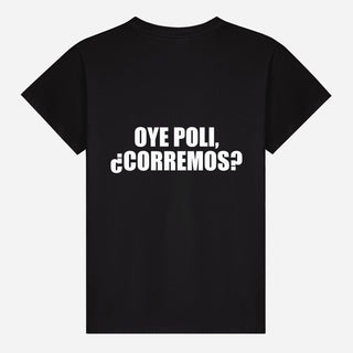 Oye Poli, ¿corremos? T-shirt