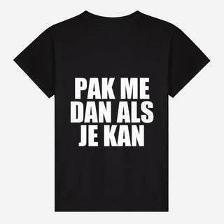 Pak Me Dan Als Je Kan T-shirt