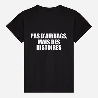 Pas D’airbags, Mais Des Histoires T-shirt