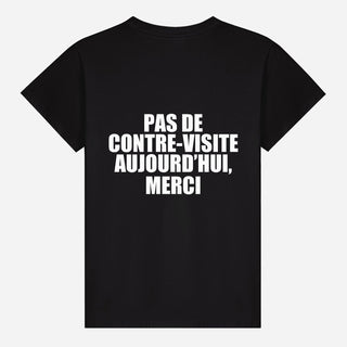 Pas de contre visite aujourd’hui, merci T-shirt