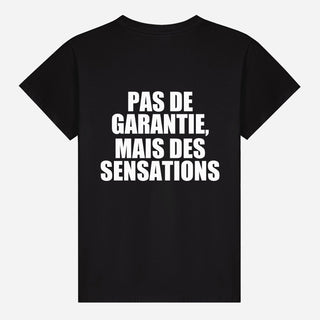 Pas De Garantie, Mais Des Sensations T-shirt
