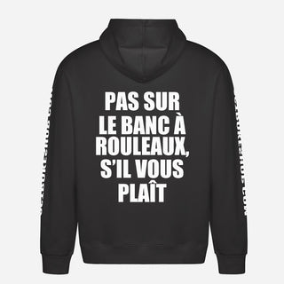 Pas sur le banc à rouleaux, s’il vous plaît Hoodie