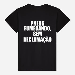 Pneus Fumegando, Sem Reclamação T-shirt
