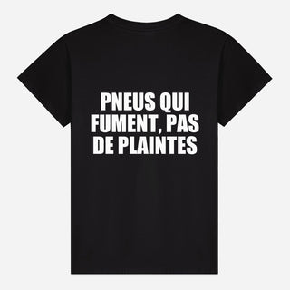 Pneus Qui Fument, Pas De Plaintes T-shirt