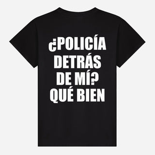 ¿Policía detrás de mí? Qué bien T-shirt